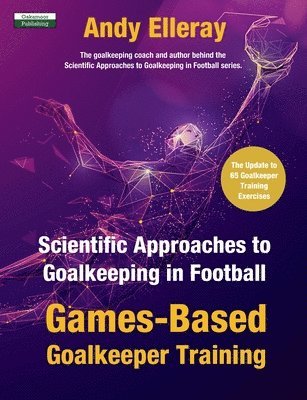 Scientific Approaches to Goalkeeping in Football av Andy Elleray