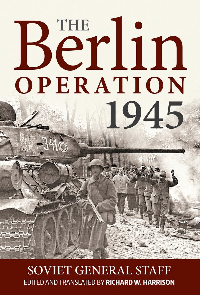 Richard W Harrison, Richard W Harrison - The Berlin Operation 1945, Inbunden