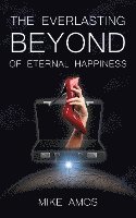 Mike Amos - Everlasting Beyond of Eternal Happiness, Häftad