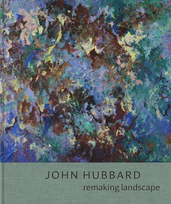 John Hubbard - Remaking Landscape, Inbunden. Tillgänglighet: Tillfälligt slut