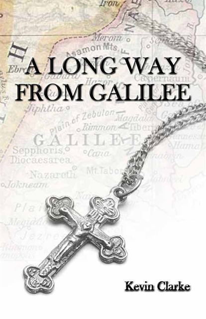 Kevin Clarke - Long Way from Galilee, E-bok