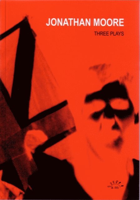 Jonathan Moore - Three Plays, E-bok