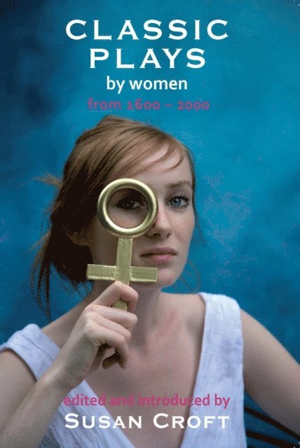 Susan Croft, Susan Croft - Classic Plays by Women, E-bok