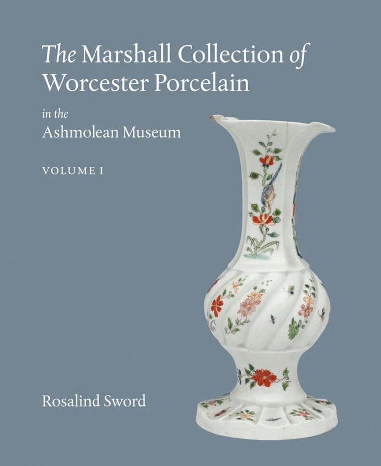 Rosalind Sword - Marshall Collection of Worcester Porcelain in the Ashmolean Museum, Inbunden. Tillgänglighet: Lägg i varukorg