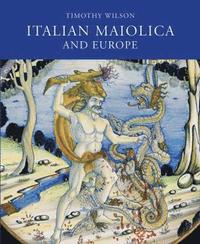 Italian Maiolica and Europe