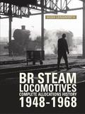 BR Steam Locomotives Complete Allocations History 1948-1968