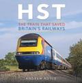HST: The Train That Saved Britain's Railways