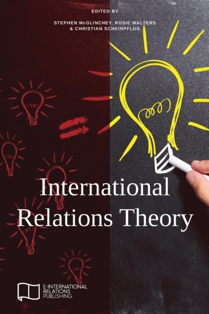 Christian Scheinpflug, Rosie Walters, Stephen McGlinchey - International Relations Theory, E-bok