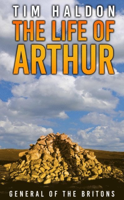 Tim Haldon - Life of Arthur - General of the Britons, E-bok. Tillgänglighet: Lägg i varukorg