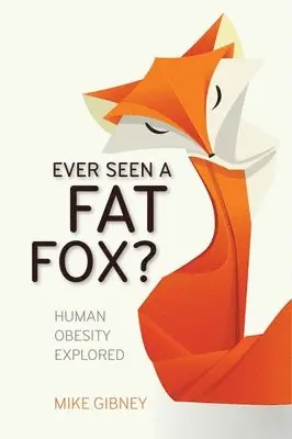 Mike Gibney - Ever Seen a Fat Fox?, Häftad. Tillgänglighet: Lägg i varukorg