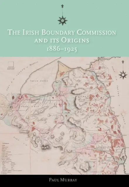 Paul Murray - Irish Boundary Commission and Its Origins 1886-1925, E-bok. Tillgänglighet: Lägg i varukorg
