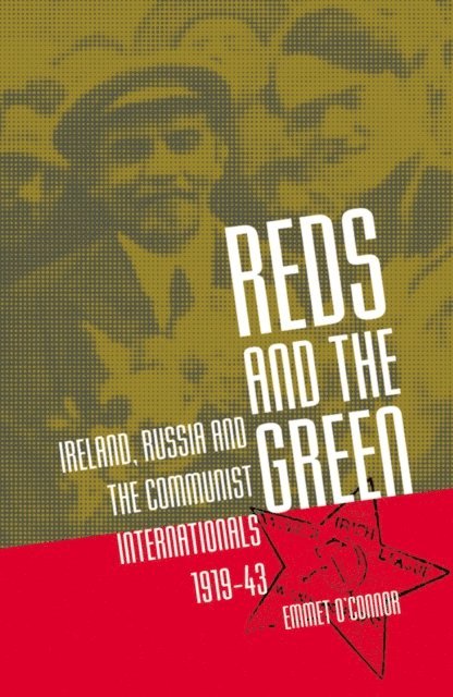 Emmet O'Connor - Reds and the Green, E-bok