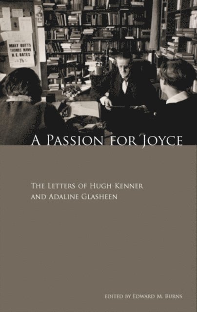 Adaline Glasheen, Hugh Kenner, Edward M. Burns - Passion for Joyce, E-bok