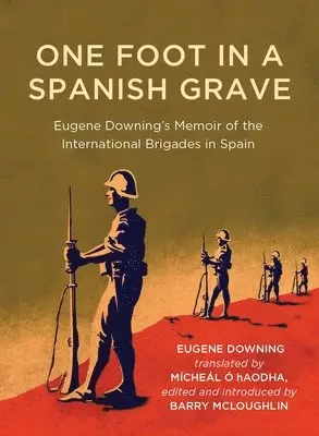 Eugene Downing, Barry McLoughlin - One Foot in a Spanish Grave, Häftad. Tillgänglighet: Lägg i varukorg