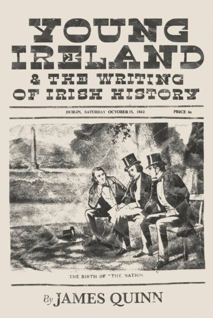 James Quinn - Young Ireland and the Writing of Irish History, E-bok