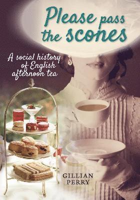 Gillian Perry - Please pass the scones, Häftad