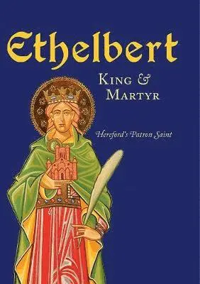 Michael Tavinor - Ethelbert - King & Martyr, Häftad. Tillgänglighet: Lägg i varukorg