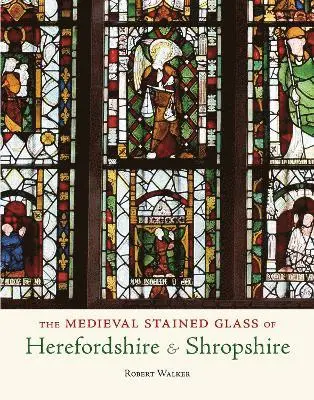 Robert Walker - Medieval Stained Glass of Herefordshire & Shropshire, Häftad. Tillgänglighet: Lägg i varukorg