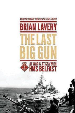 Brian Lavery - Last Big Gun, Inbunden