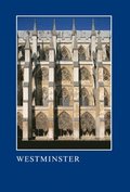 Westminster: The Art, Architecture and Archaeology of the Royal Abbey and Palace