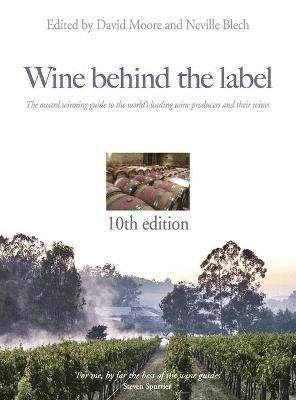 David Moore, Neville Blech, David Moore - Wine behind the label 10th edition, Inbunden. Tillgänglighet: Lägg i varukorg