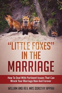 &quote;LITTLE FOXES IN THE MARRIAGE