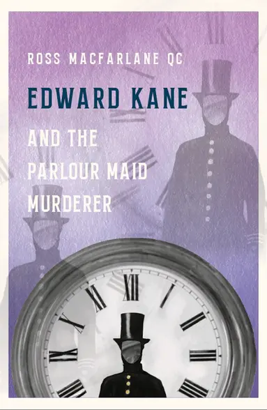 Ross Macfarlane - Edward Kane and the Parlour Maid Murderer, Inbunden