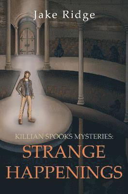 Jack Ridge - Killian Spooks Mysteries: Strange Happenings, Häftad