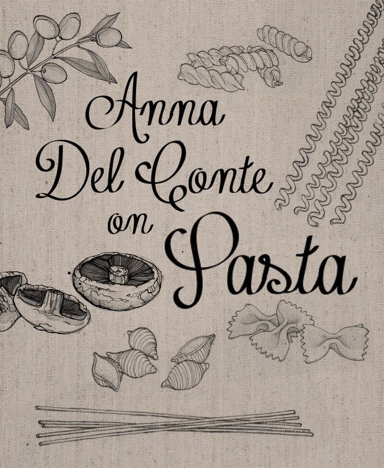 Anna Del Conte - Anna Del Conte On Pasta, E-bok