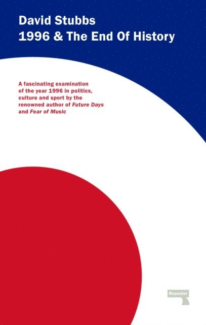 David Stubbs - 1996 And The End of History, E-bok