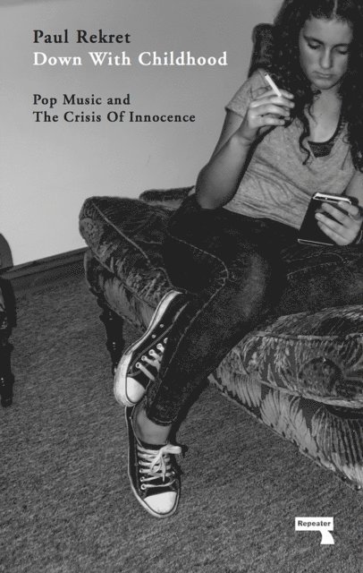 Paul Rekret - Down with Childhood, E-bok