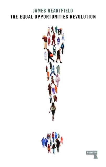 James Heartfield - Equal Opportunities Revolution, E-bok