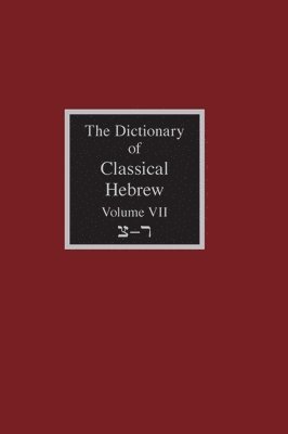 David J a Clines - Dictionary of Classical Hebrew Volume 7, Inbunden