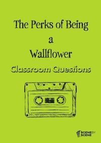 The Perks of Being a Wallflower Classroom Questions