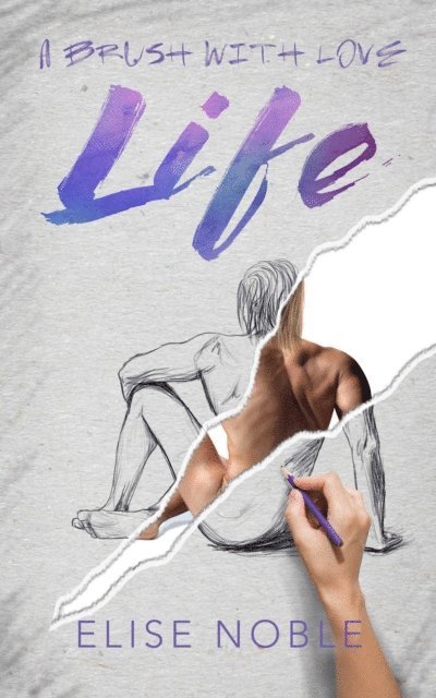 Elise Noble - Life: A Brush with Love, E-bok