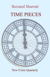 Bernard Sharratt - Time Pieces, Häftad