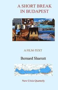 Bernard Sharratt - A Short Break in Budapest: A film-text, Häftad