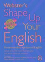 Betty Kirkpatrick, Sue Moody, Eleanor Abraham - Webster's Shape Up Your English: For Intermediate Speakers of English, Speak and Write More Fluent English and Avoid Common Mistakes, Häftad