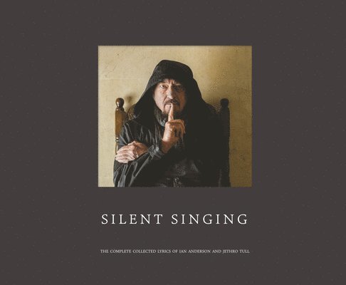 Ian Anderson - Silent Singing, Inbunden