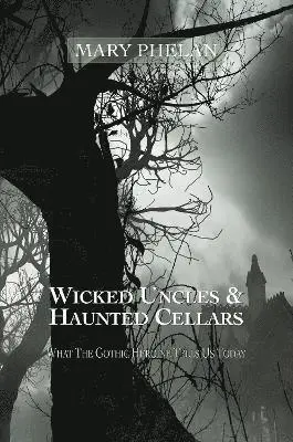 Mary Phelan - Wicked Uncles & Haunted Cellars, Häftad. Tillgänglighet: Lägg i varukorg