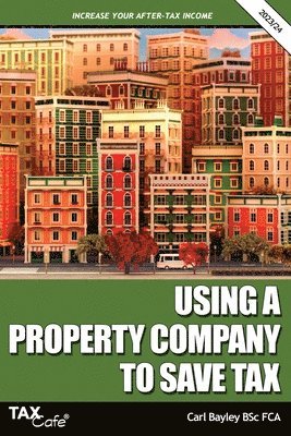 Carl Bayley - Using a Property Company to Save Tax 2023/24, Häftad. Tillgänglighet: Lägg i varukorg