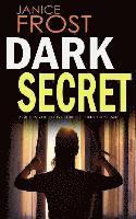 Janice Frost - DARK SECRET a gripping detective thriller full of suspense, Häftad
