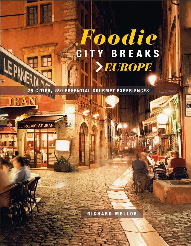Richard Mellor - Foodie City Breaks: Europe, Häftad
