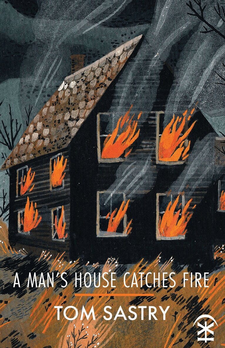 Tom Sastry - Man's House Catches Fire, Häftad
