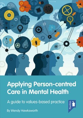 Wendy Hawksworth - Applying Person-Centred Care in Mental Health, Häftad