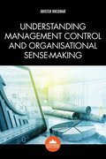 Understanding Management Control and Organisational Sense-Making