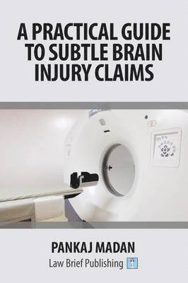 Pankaj Madan - Practical Guide to Subtle Brain Injury Claims, Häftad