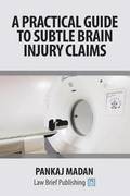 A Practical Guide to Subtle Brain Injury Claims