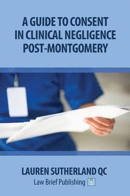 Guide to Consent in Clinical Negligence