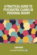 A Practical Guide to Psychiatric Claims in Personal Injury